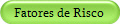 Fatores de Risco